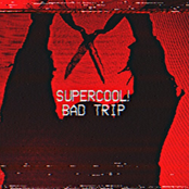 Supercool!: BAD TRIP