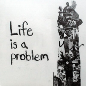 Life is a Problem