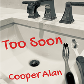Cooper Alan: Too Soon