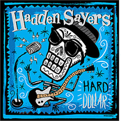 Hadden Sayers: Hard Dollar