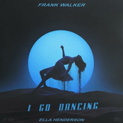 Frank Walker: I Go Dancing (feat. Ella Henderson)