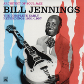 Architect of Soul Jazz Bill Jennings. The Complete Early Recordings 1951-1957
