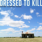 Dressed To Kill: Never Coming Home