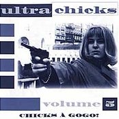 Ultra Chicks Volume 5: Chicks à gogo!