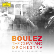 Cleveland Orchestra: Pierre Boulez & The Cleveland Orchestra