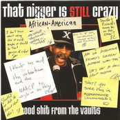 That Nigger Is Still Crazy