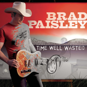 Brad Paisley: Time Well Wasted