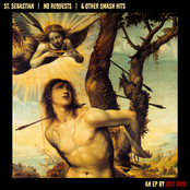St. Sebastian, No Requests, & Other Smash Hits