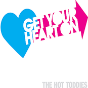 The Hot Toddies: Get Your Heart On