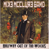 Mike Mcclure Band: Halfway Out of the Woods