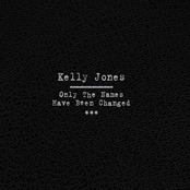 Kelly Jones: Only The Names Have Been Changed