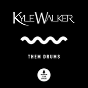 Kyle Walker: Them Drums