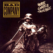 Here Comes Trouble by Bad Company