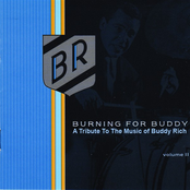 Burning For Buddy: A Tribute To The Music Of Buddy Rich Volume II