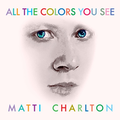 All The Colors You See