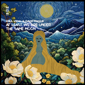 At Least We Are Under The Same Moon
