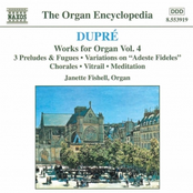 DUPRE: Works for Organ, Vol.  4