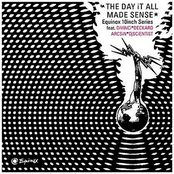 The Day It All Made Sense (The Equinox 10inch Series)