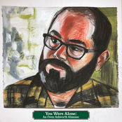 You Were Alone: An Owen Ashworth Almanac