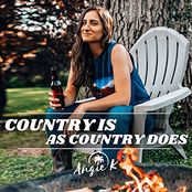 Angie K: Country Is as Country Does