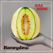 Kyle Rising: Honeydew