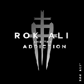 Rok Ali and the Addiction