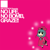 NO LIFE, NO BOMB, GRAZE!!