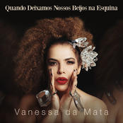 Vanessa De Mata: Quando Deixamos Nossos Beijos Na Esquina