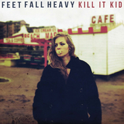 Let My Feet Fall Heavy by Kill It Kid