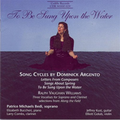 To Be Sung Upon the Water: Song Cycles by Dominick Argento