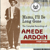 mama, i'll be long gone: the complete recordings of amédé ardoin 1929-1934