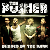 Blinded By The Dark by The Pusher