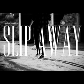 Last Of Our Kind: Slip Away