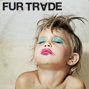 Our Life Starts Now by Fur Trade