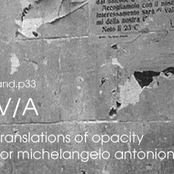 Translations Of Opacity - For Michelangelo Antonioni