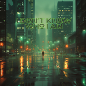 I Don’t Know Who I Am