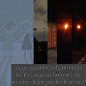 in life i was an honest boy, so why didn't you believe me?