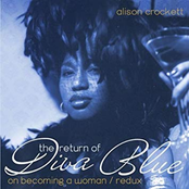 Alison Crockett: The Return Of Diva Blue: On Becoming A Woman Redux