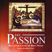 Thy Passion: Byzantine Chant Of Holy Week