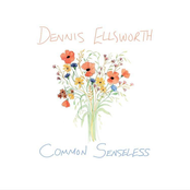 Dennis Ellsworth: Common Senseless