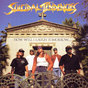 Suicidal Tendencies: How Will I Laugh Tomorrow When I Can't Even Smile Today