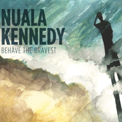 Nuala Kennedy: Behave the Bravest