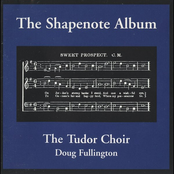 The Shapenote Album (The Tudor Choir / Doug Fullington)