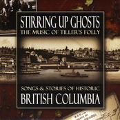 Stirring Up Ghosts: Songs & Stories of Historic British Columbia