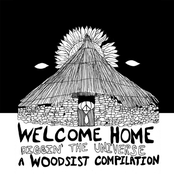 Welcome Home: Diggin' The Universe (A Woodsist Compilation)