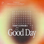 Jax Anderson: Good Day (feat. MisterWives and Curtis Roach)