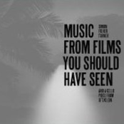 Music From Films You Should Have Seen