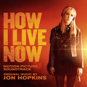 How I Live Now by Jon Hopkins