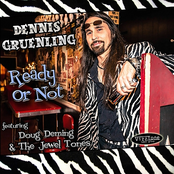 Dennis Gruenling: Ready Or Not
