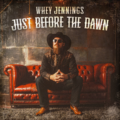 Whey Jennings: Just Before the Dawn